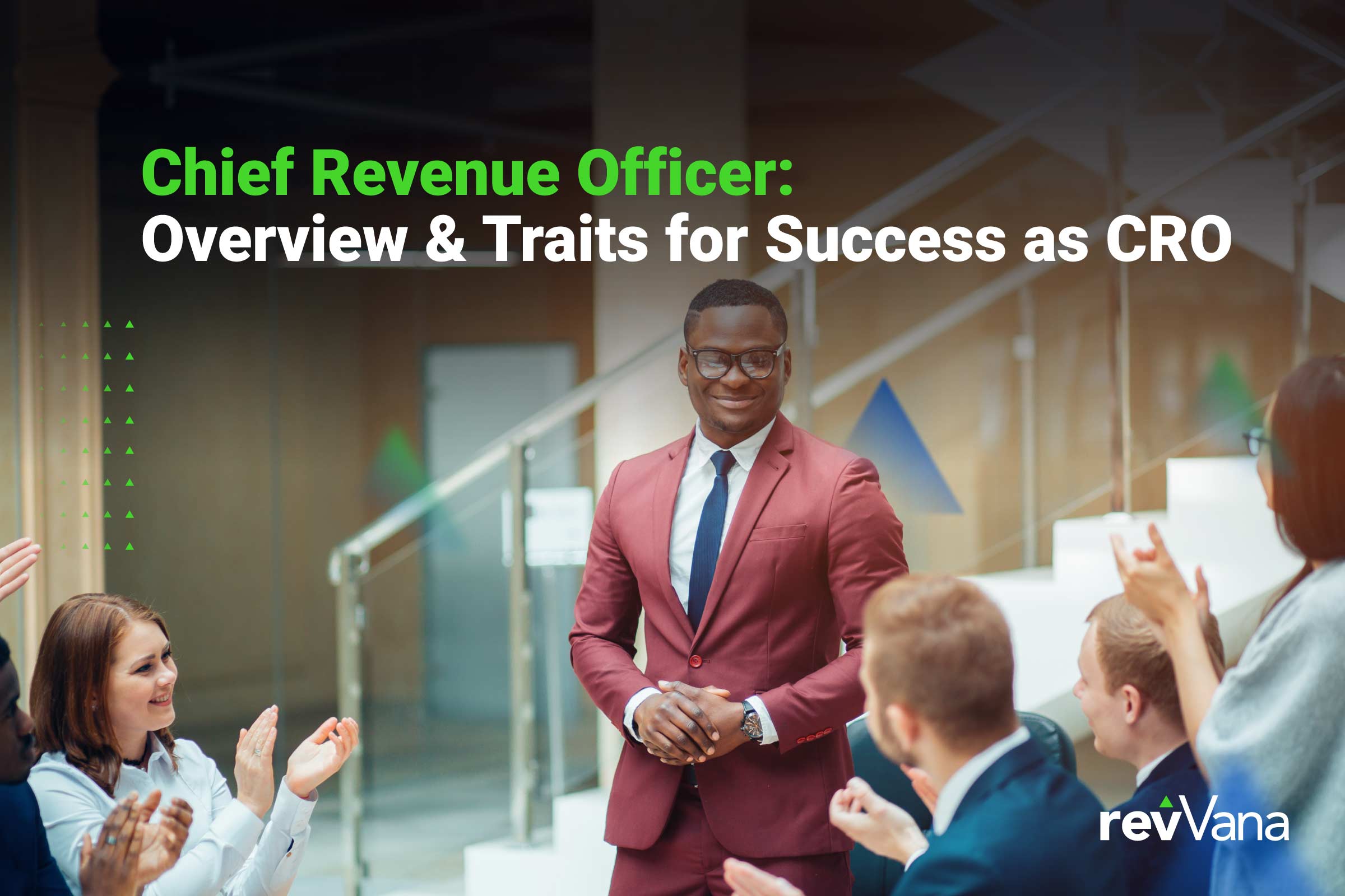 Chief Revenue Officer Overview And Traits For Success As Cro Revvana